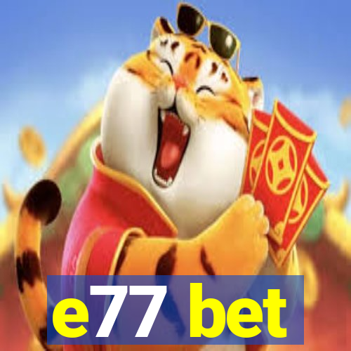 e77 bet